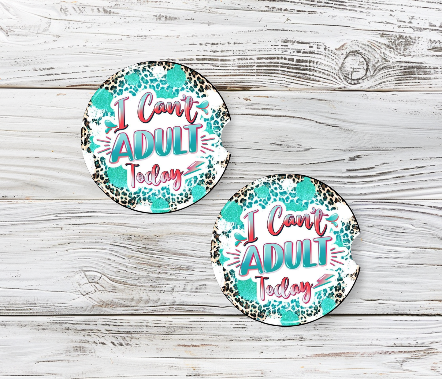 I Can't Adult Today Car Coasters