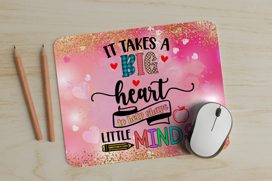 It Takes A Big Heart To Help Shape A Little Mind